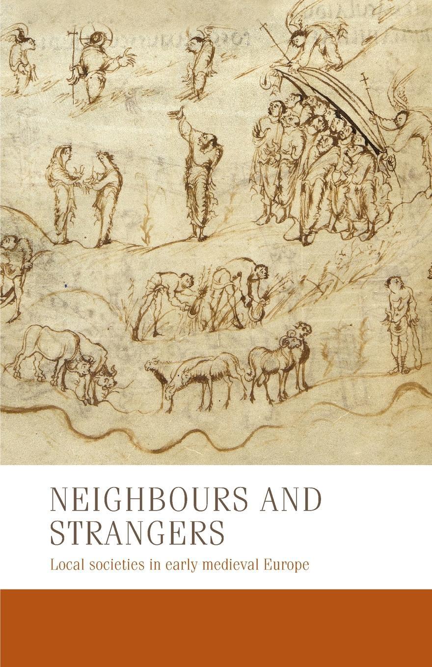 Cover: 9781526163899 | Neighbours and strangers | Local societies in early medieval Europe