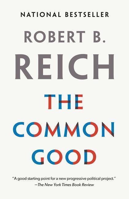 Cover: 9780525436379 | The Common Good | Robert B. Reich | Taschenbuch | Englisch | 2019