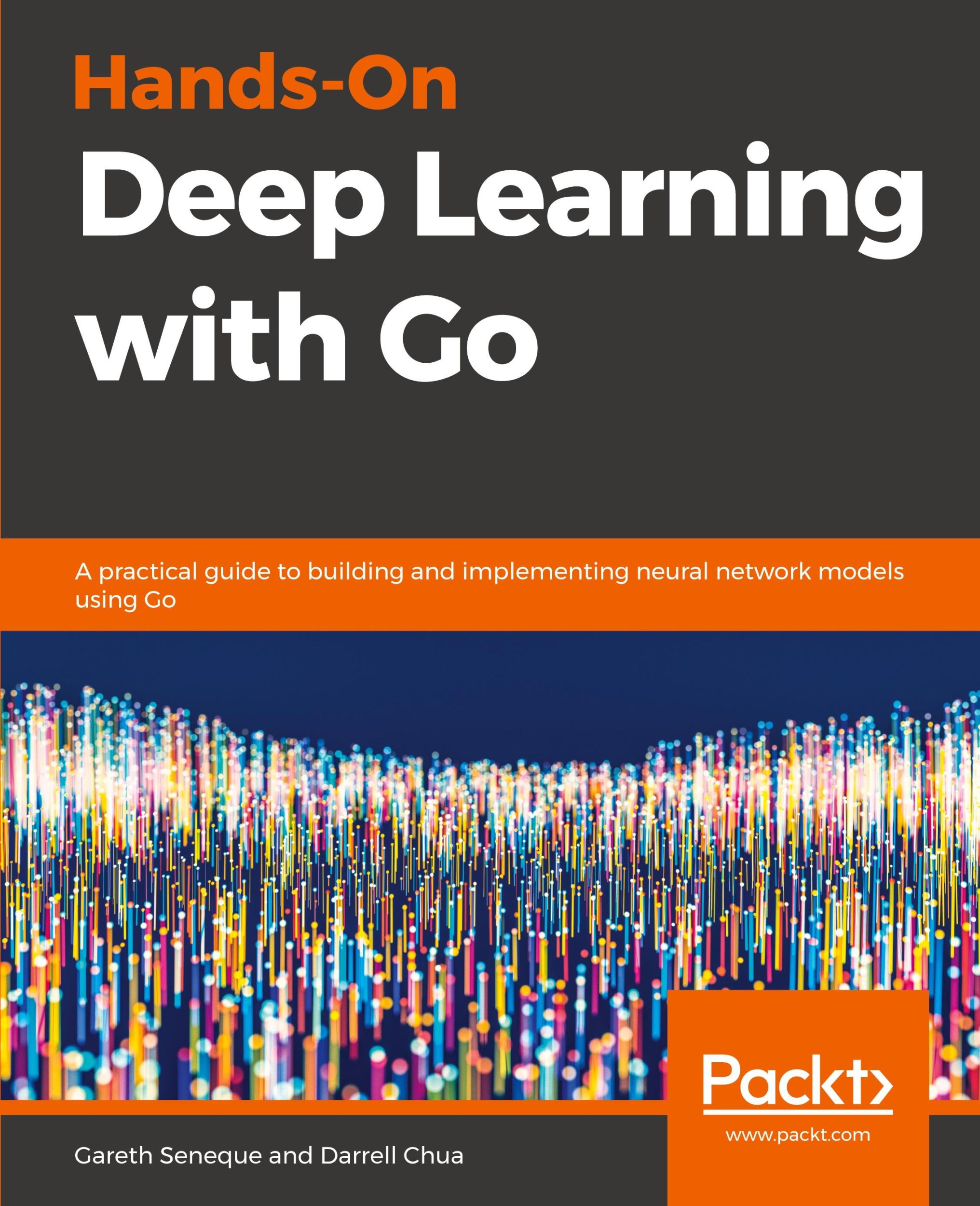 Cover: 9781789340990 | Hands-On Deep Learning with Go | Gareth Seneque (u. a.) | Taschenbuch