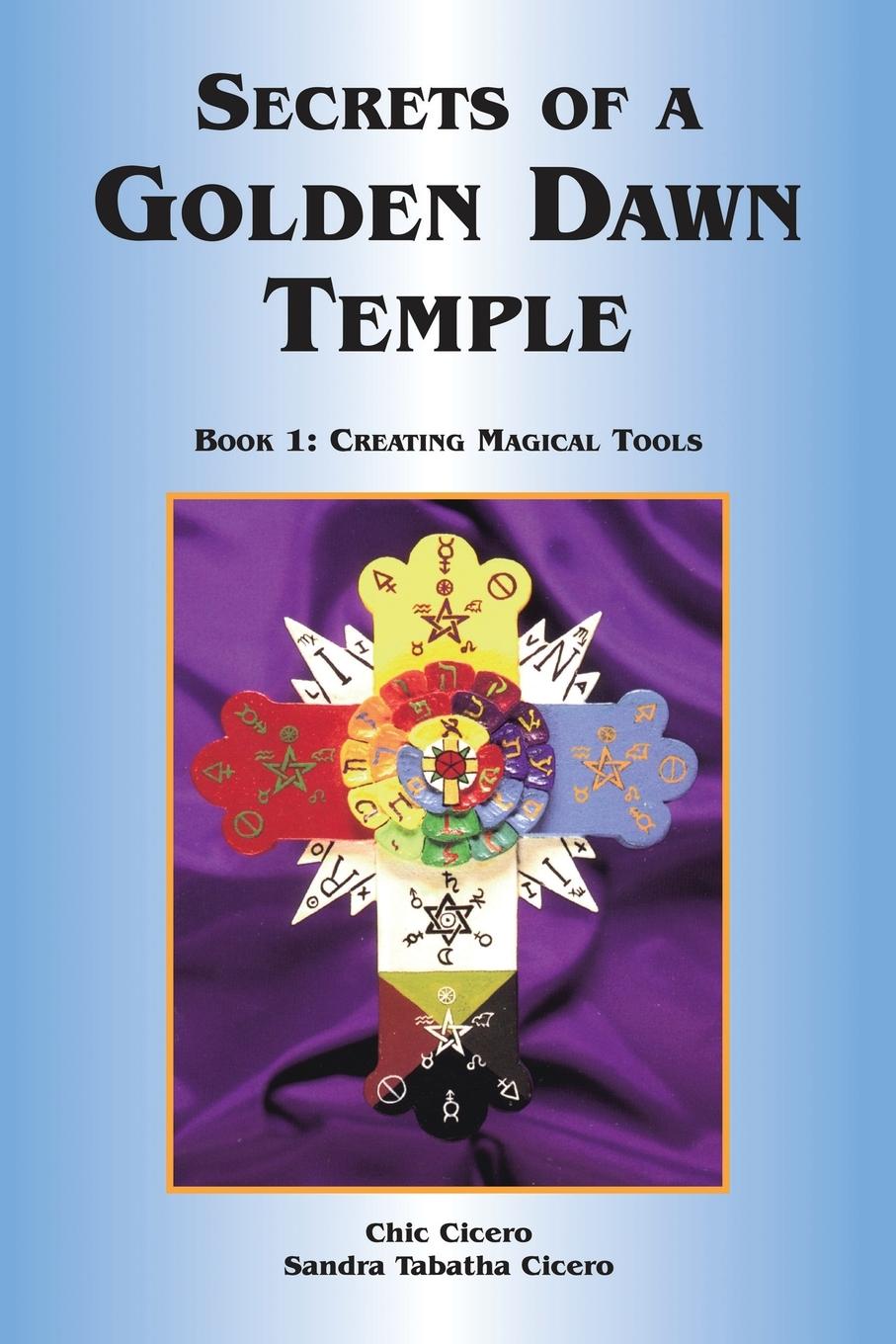 Cover: 9781870450645 | SECRETS OF A GOLDEN DAWN TEMPLE | Book I: Creating Magical Tools