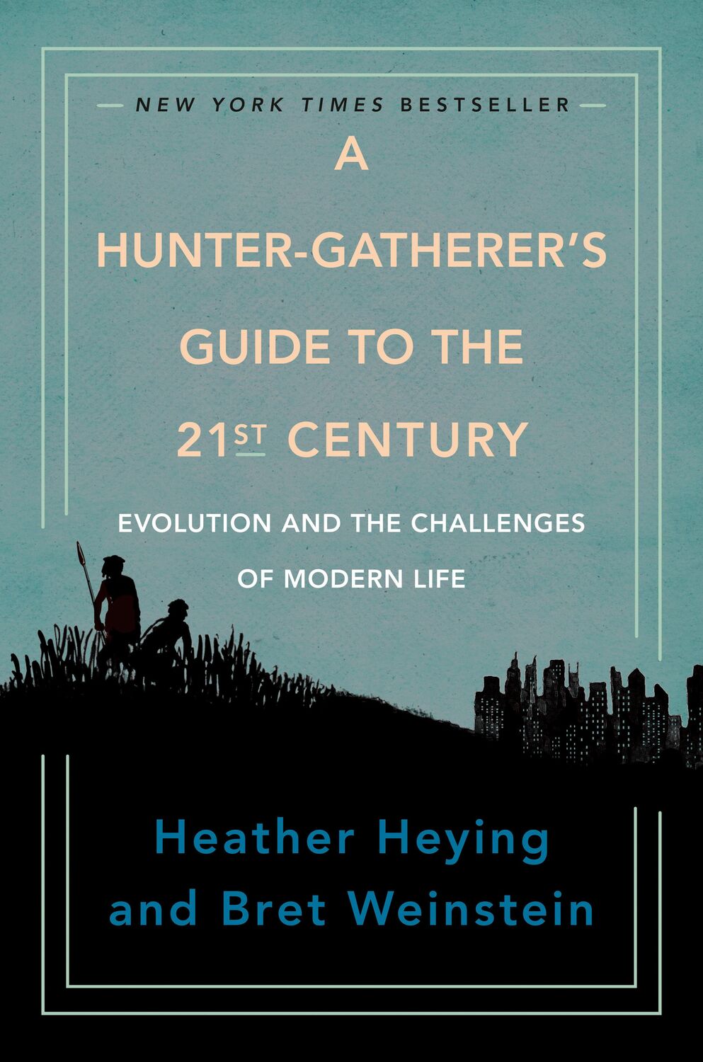 Cover: 9780593086889 | A Hunter-Gatherer's Guide to the 21st Century | Heather Heying (u. a.)