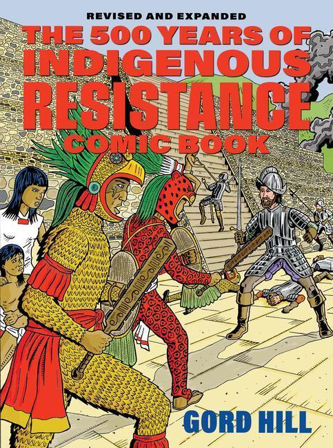 Cover: 9781551528526 | The 500 Years of Indigenous Resistance Comic Book: Revised and...