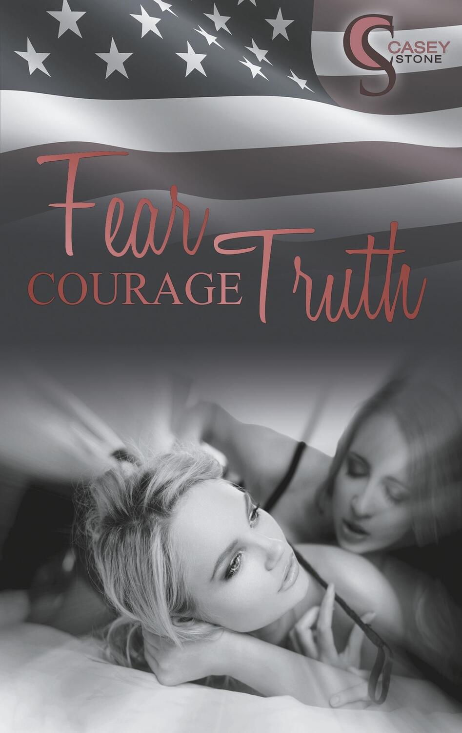Cover: 9783746038032 | Fear, Courage, Truth | Casey Stone | Taschenbuch | Books on Demand