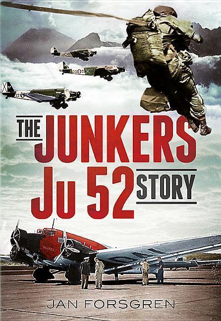 Cover: 9781781555156 | The Junkers Ju 52 Story | Jan Forsgren | Buch | Englisch | 2016
