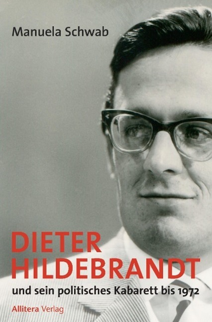 Cover: 9783869066271 | Dieter Hildebrandt | und sein politisches Kabarett bis 1972 | Schwab