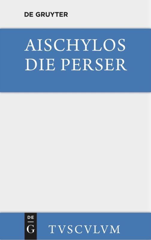 Cover: 9783110357943 | Die Perser | Aischylos | Buch | Deutsch | De Gruyter