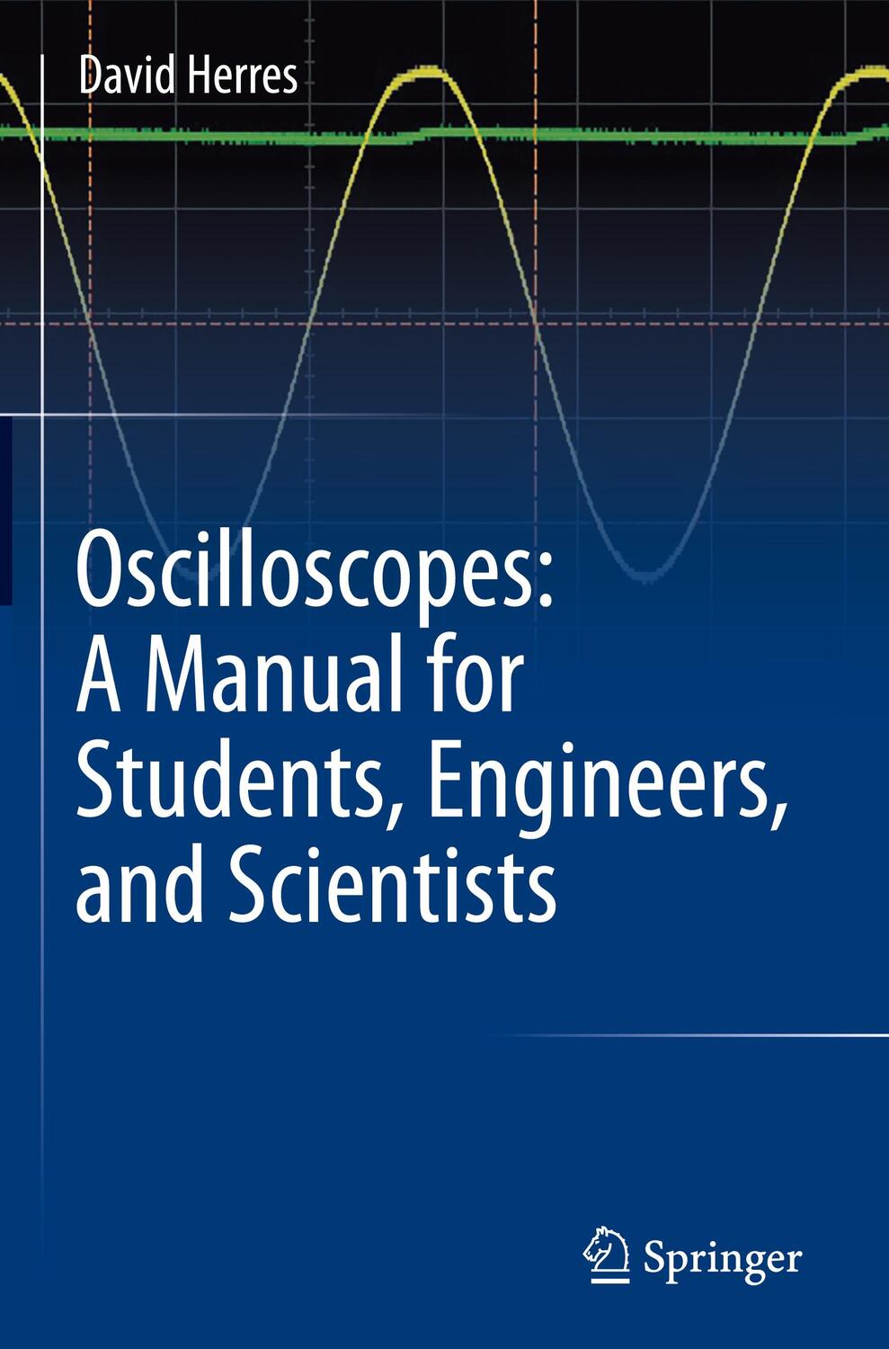 Cover: 9783030538842 | Oscilloscopes: A Manual for Students, Engineers, and Scientists | Buch