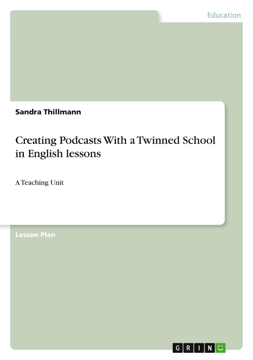 Cover: 9783640552726 | Creating Podcasts With a Twinned School in English lessons | Thillmann