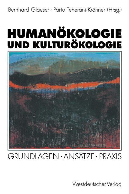 Cover: 9783531123752 | Humanökologie und Kulturökologie | Grundlagen · Ansätze · Praxis