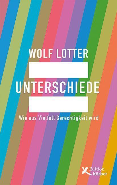 Cover: 9783896842930 | Unterschiede | Wie aus Vielfalt Gerechtigkeit wird | Wolf Lotter