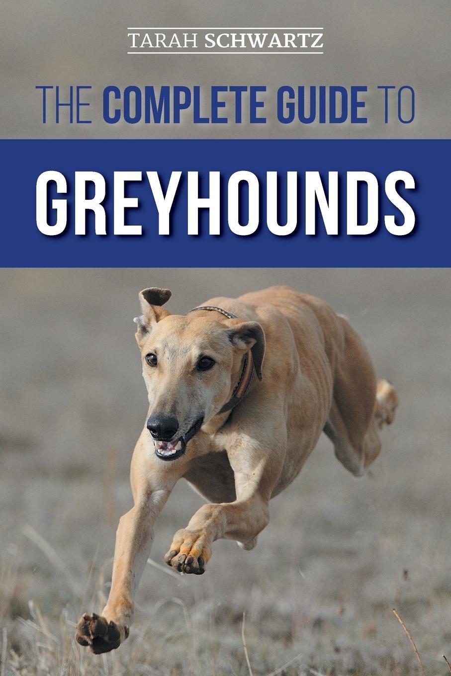 Cover: 9781954288201 | The Complete Guide to Greyhounds | Tarah Schwartz | Taschenbuch | 2021