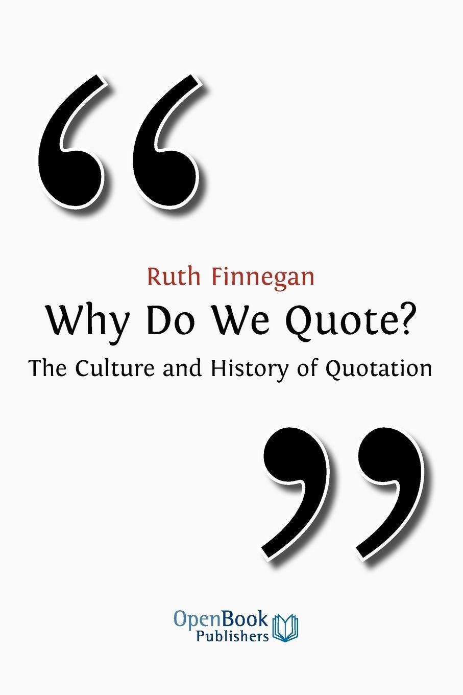 Cover: 9781906924331 | Why Do We Quote? the Culture and History of Quotation. | Finneghan