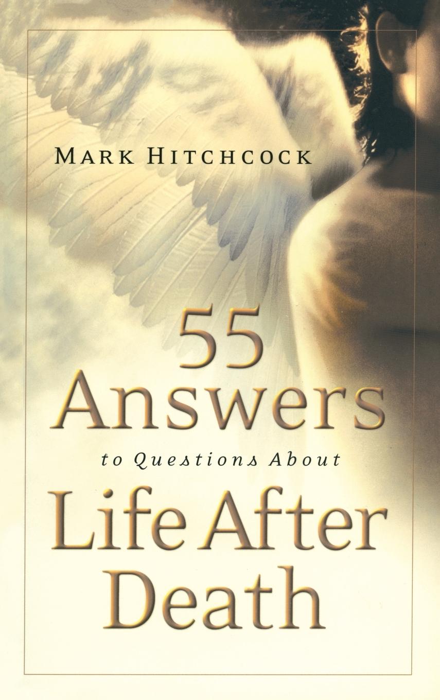 Cover: 9781590524367 | 55 Answers to Questions about Life After Death | Mark Hitchcock | Buch