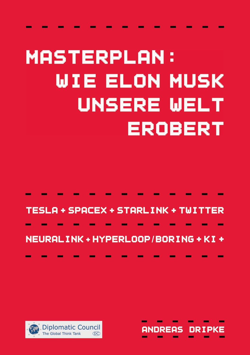 Cover: 9783986740566 | Masterplan: Wie Elon Musk unsere Welt erobert | Andreas Dripke | Buch