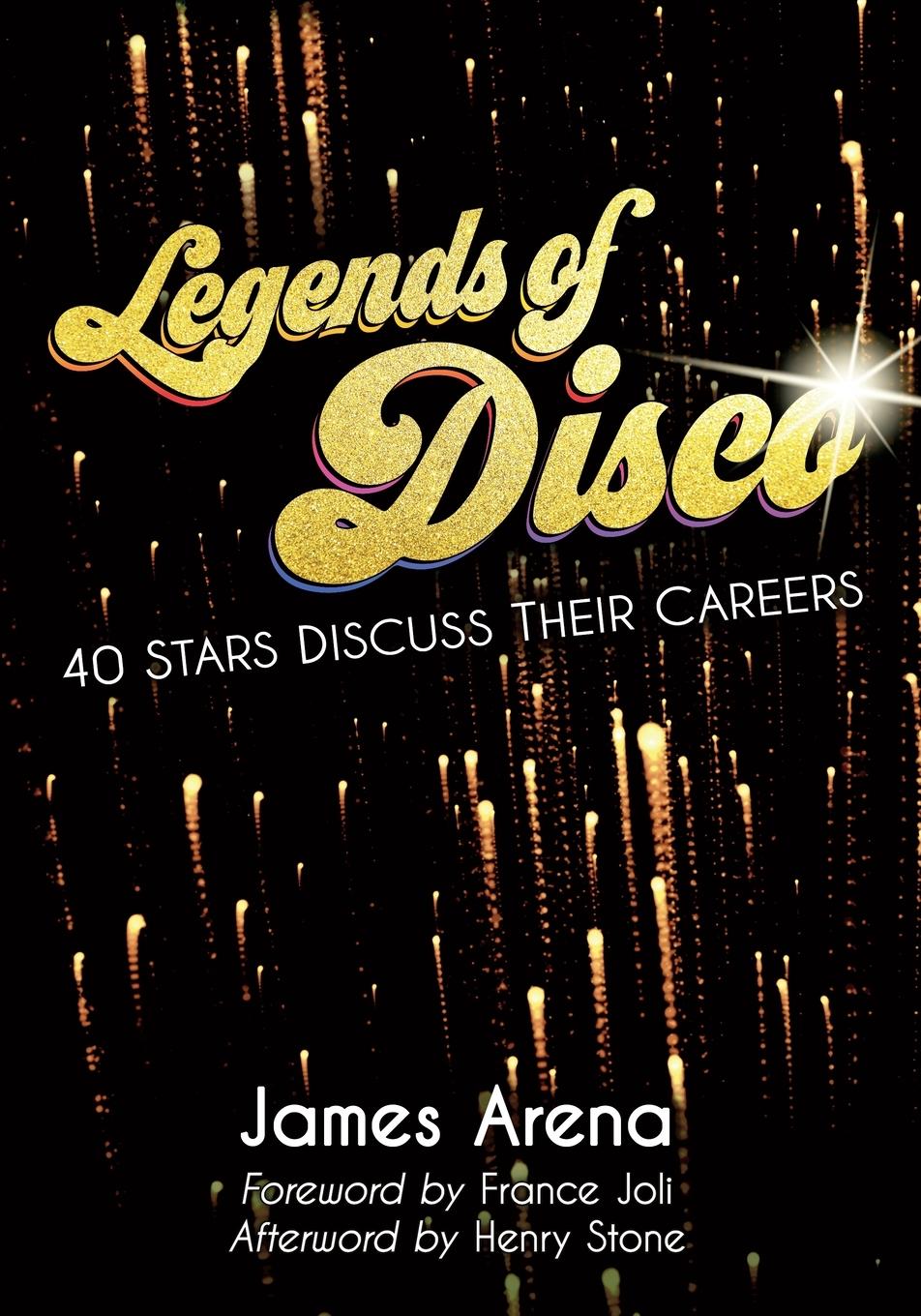 Cover: 9781476664965 | Legends of Disco | Forty Stars Discuss Their Careers | James Arena