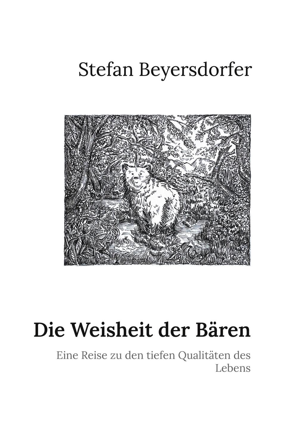 Cover: 9783757881887 | Die Weisheit der Bären | Stefan Beyersdorfer | Taschenbuch | Paperback