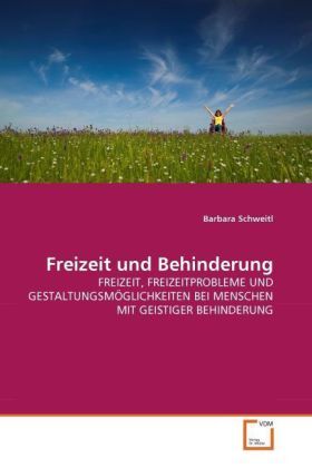 Cover: 9783639338669 | Freizeit und Behinderung | Barbara Schweitl | Taschenbuch | 72 S.