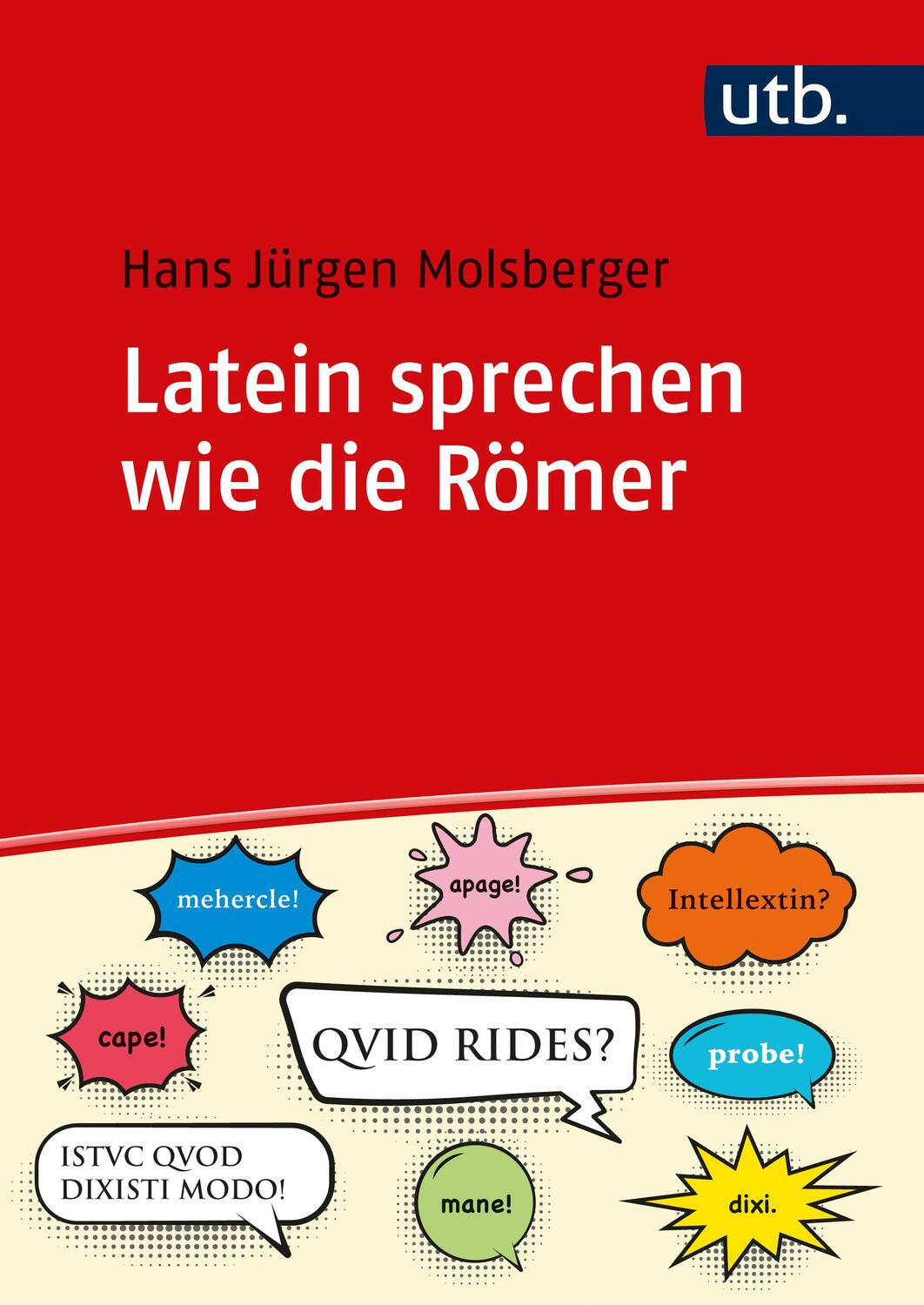Cover: 9783825262242 | Latein sprechen wie die Römer | Hans Jürgen Molsberger | Taschenbuch