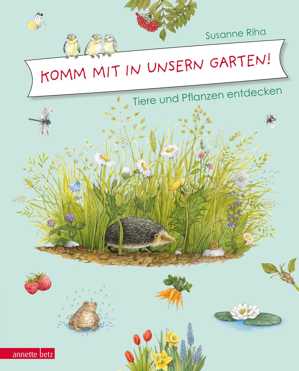 Cover: 9783219117974 | Komm mit in unsern Garten! | Tiere und Pflanzen entdecken | Riha