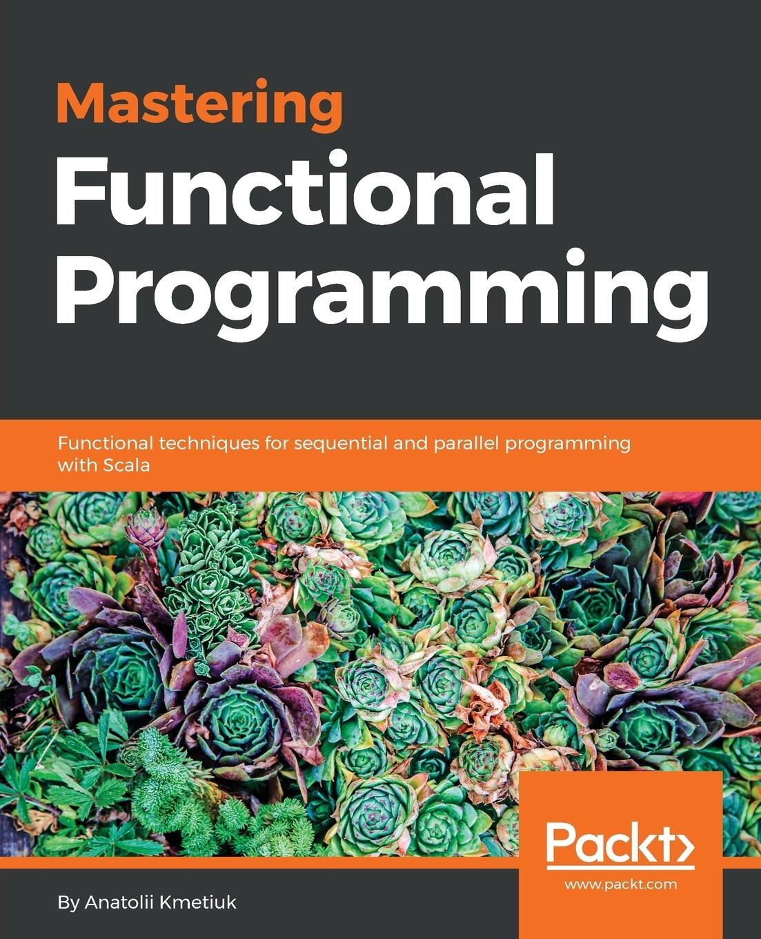 Cover: 9781788620796 | Mastering Functional Programming | Anatolii Kmetiuk | Taschenbuch