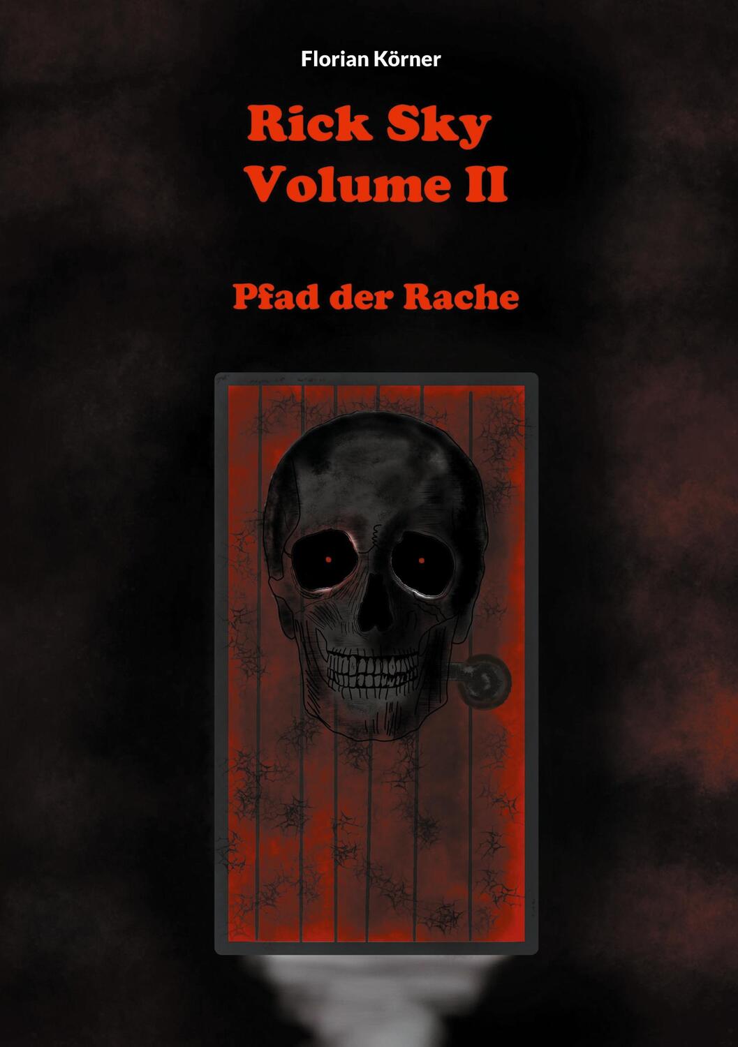 Cover: 9783758328763 | Rick Sky Volume II | Pfad der Rache | Florian Körner | Taschenbuch