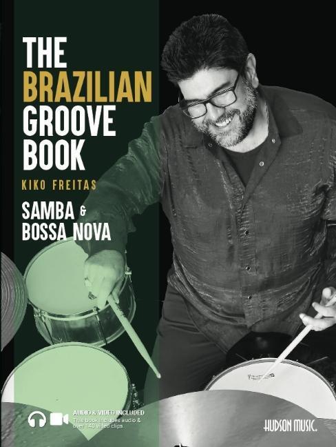 Cover: 9781540096876 | The Brazilian Groove Book: Samba & Bossa Nova: Online Audio & Video...