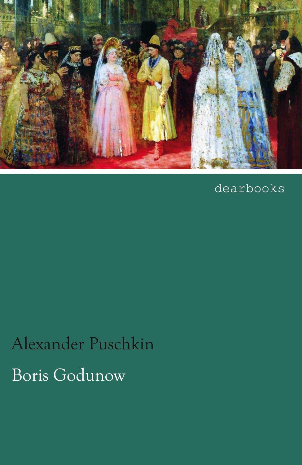 Cover: 9783954554713 | Boris Godunow | Alexander Puschkin | Taschenbuch | Paperback | Deutsch