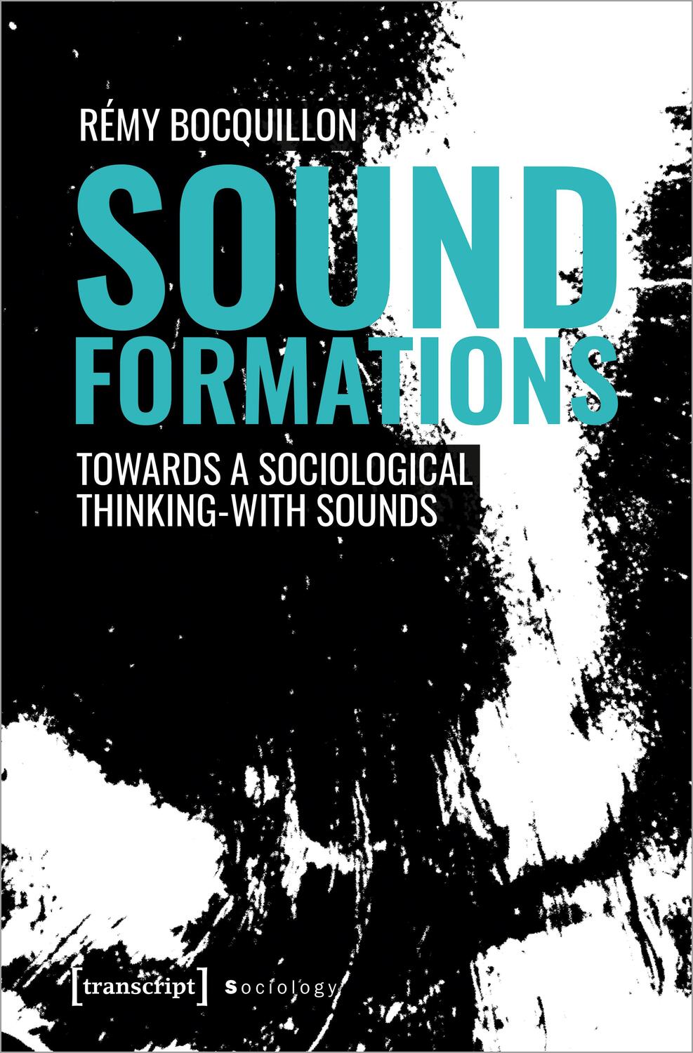 Cover: 9783837663303 | Sound Formations | Towards a Sociological Thinking-with Sounds | Buch