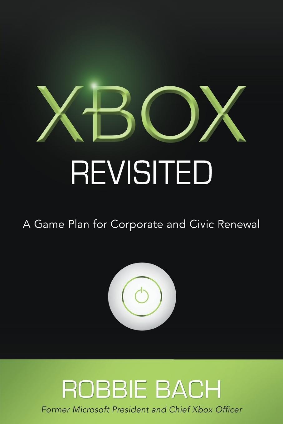 Cover: 9781612543611 | Xbox Revisited | A Game Plan for Corporate and Civic Renewal | Bach