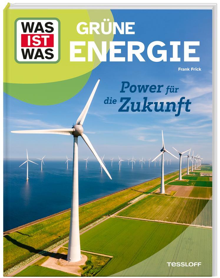 Cover: 9783788677145 | WAS IST WAS Grüne Energie. Power für die Zukunft | Frank Frick | Buch