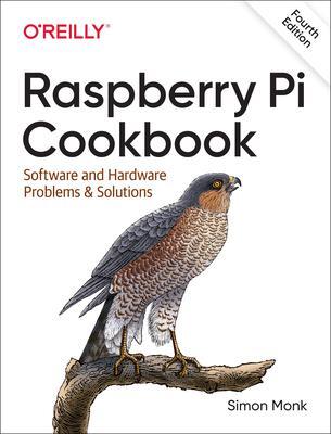 Cover: 9781098130923 | Raspberry Pi Cookbook | Software and Hardware Problems and Solutions