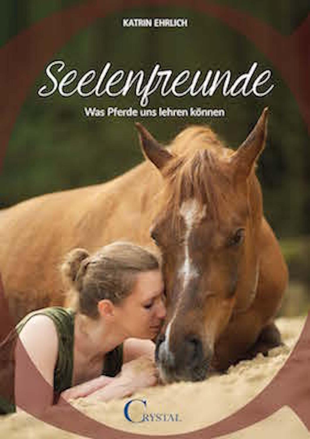 Cover: 9783958470156 | Seelenfreunde | Was Pferde uns lehren können | Katrin Ehrlich | Buch