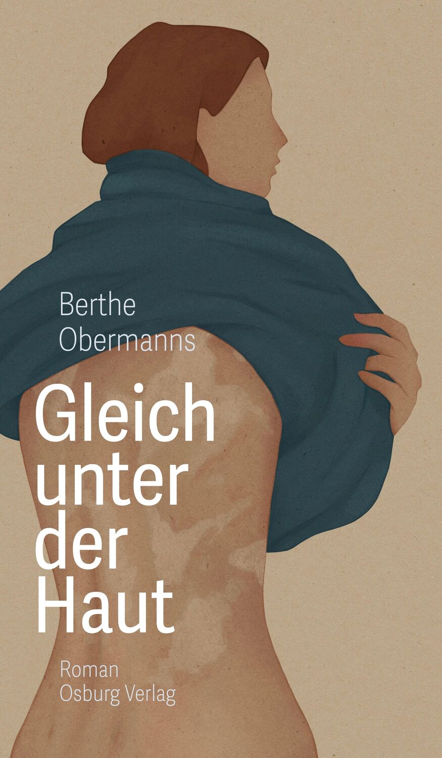 Cover: 9783955102913 | Gleich unter der Haut | Roman | Berthe Obermanns | Buch | Deutsch