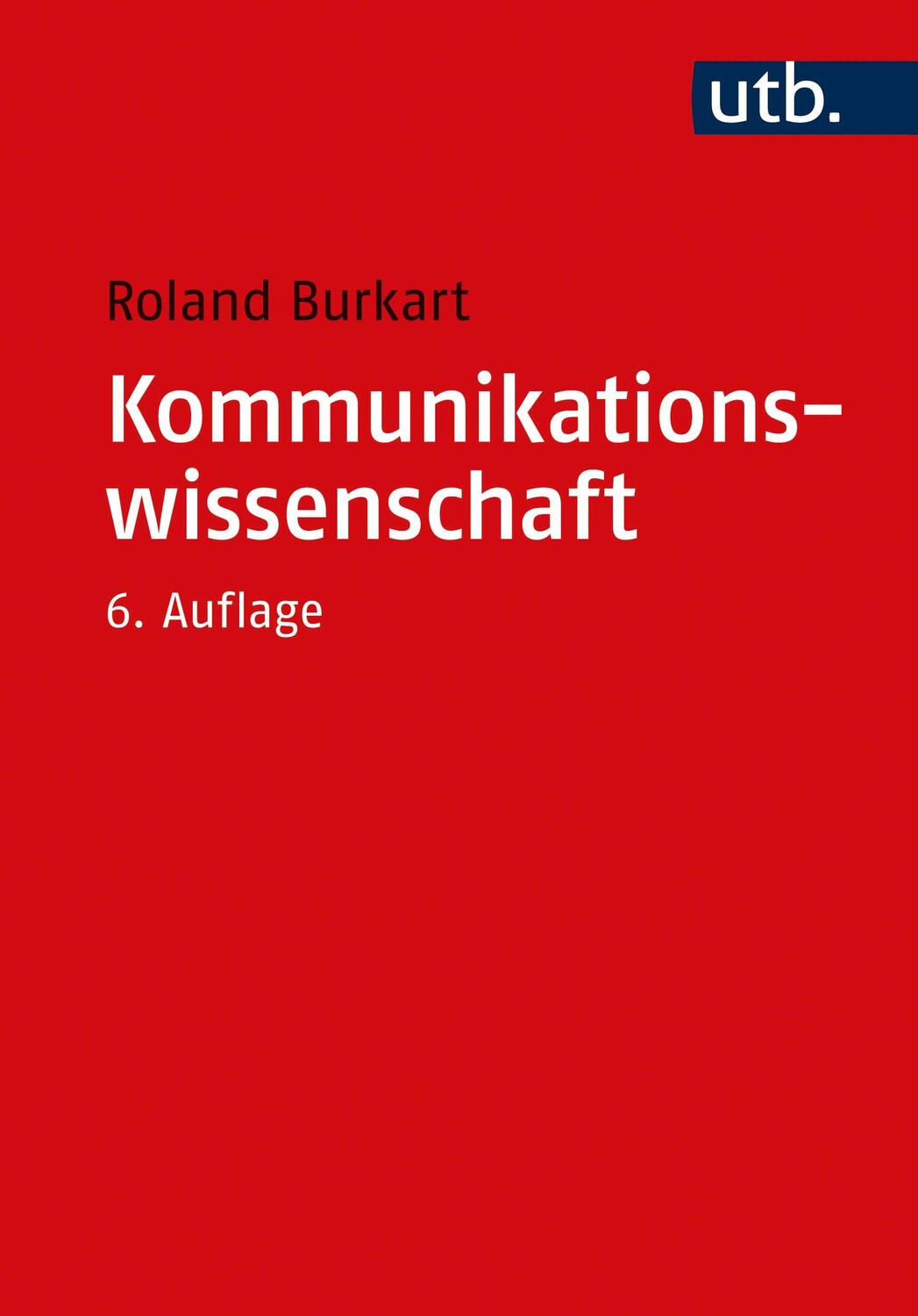 Cover: 9783825257132 | Kommunikationswissenschaft | Roland Burkart | Taschenbuch | 591 S.