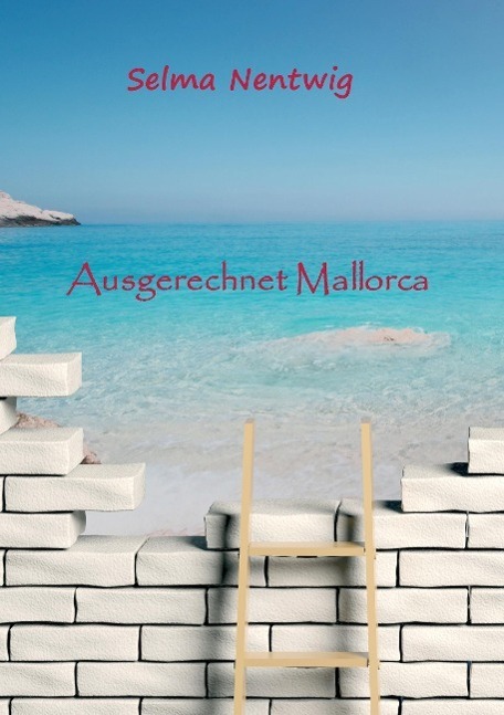Cover: 9783849583934 | Ausgerechnet Mallorca | Selma Nentwig | Taschenbuch | Paperback | 2014