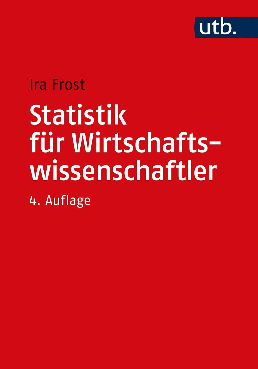 Cover: 9783825253516 | Statistik für Wirtschaftswissenschaftler | Ira Frost | Taschenbuch