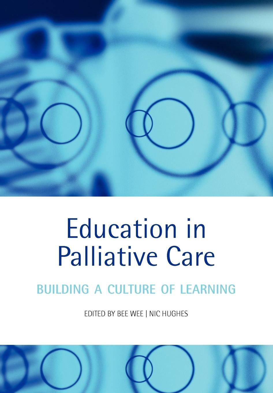 Cover: 9780198569855 | Education in Palliative Care | Building a Culture of Learning | Wee