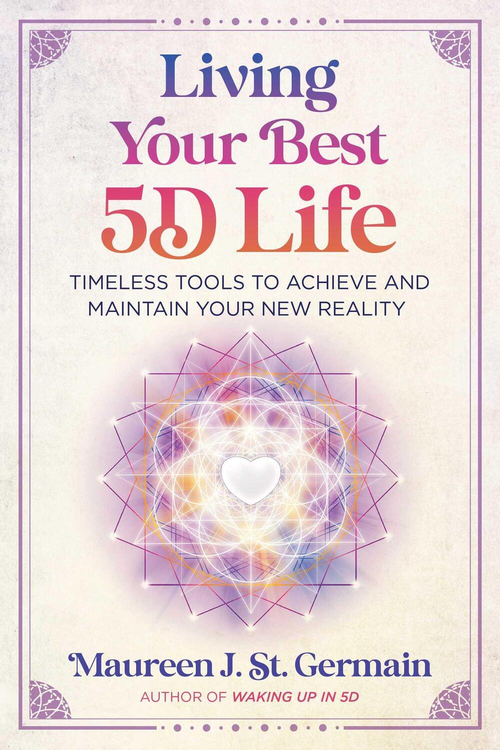 Cover: 9781591435310 | Living Your Best 5d Life | Maureen J St Germain | Taschenbuch | 2024