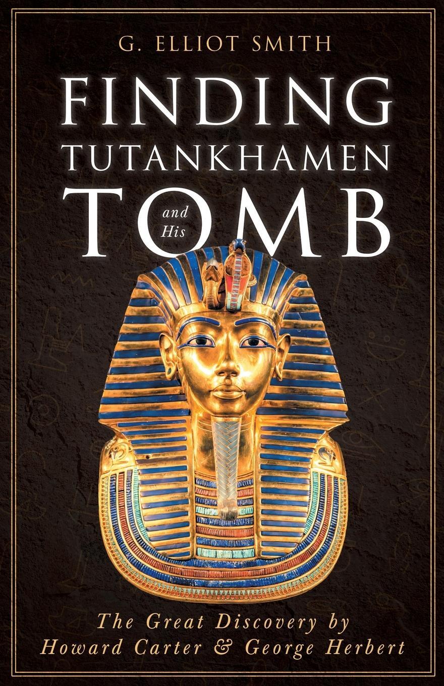 Cover: 9781528720779 | Finding Tutankhamen and His Tomb - The Great Discovery by Howard...