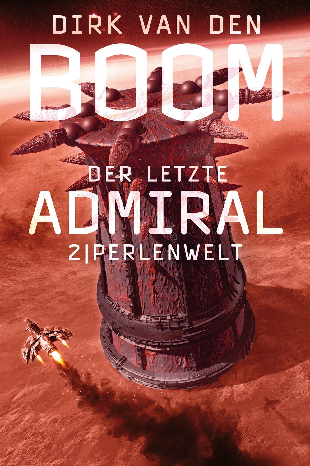 Cover: 9783966580632 | Der letzte Admiral 2. Perlenwelt | Dirk Van Den Boom | Taschenbuch