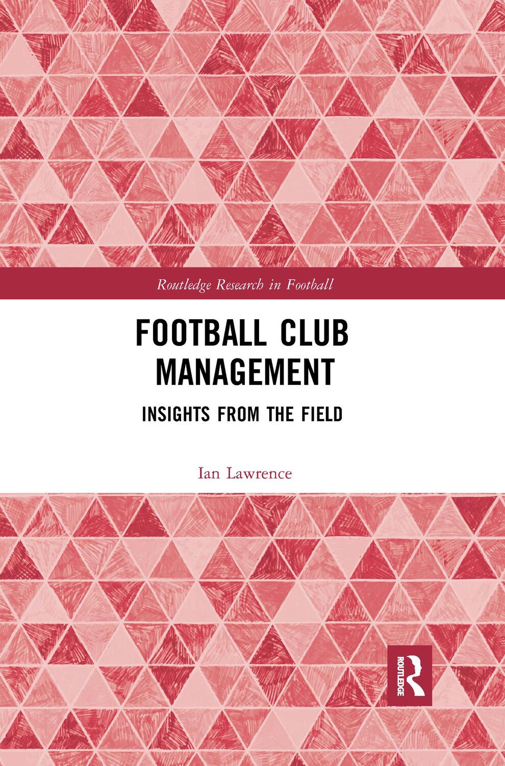 Cover: 9780367894146 | Football Club Management | Insights from the Field | Ian Lawrence