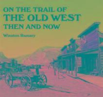 Cover: 9781870067867 | On the Trail of The Wild West | Then and Now | Winston G Ramsey | Buch