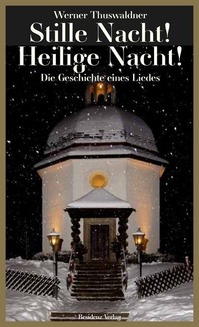 Cover: 9783701734542 | Stille Nacht! Heilige Nacht! | Die Geschichte eines Liedes | Buch