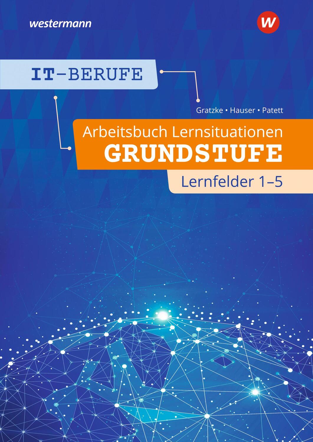 Cover: 9783142200088 | IT-Berufe. Arbeitsbuch Lernsituationen Grundstufe Lernfelder 1-5