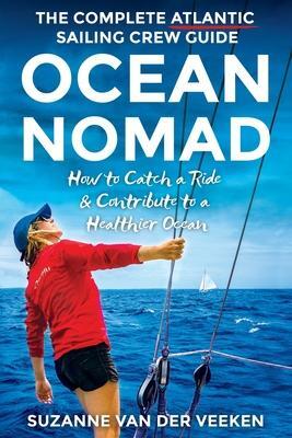 Cover: 9789082745429 | Ocean Nomad: The Complete Atlantic Sailing Crew Guide - How to...