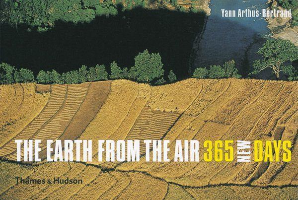 Cover: 9780500543382 | The Earth from the Air - 365 New Days | 365 New Days | Arthus-Bertrand