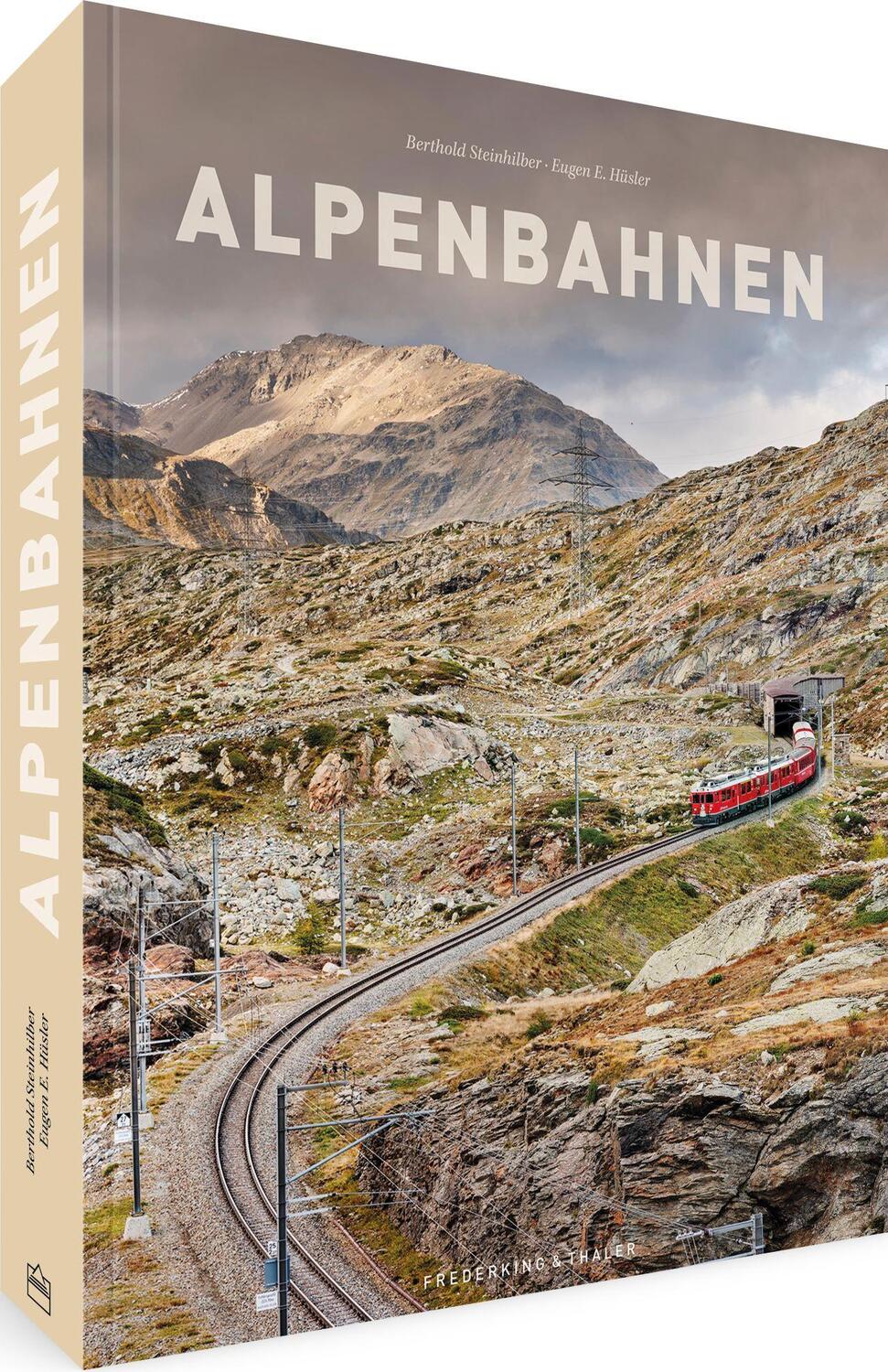 Cover: 9783954162819 | Alpenbahnen | Berthold Steinhilber (u. a.) | Buch | 320 S. | Deutsch