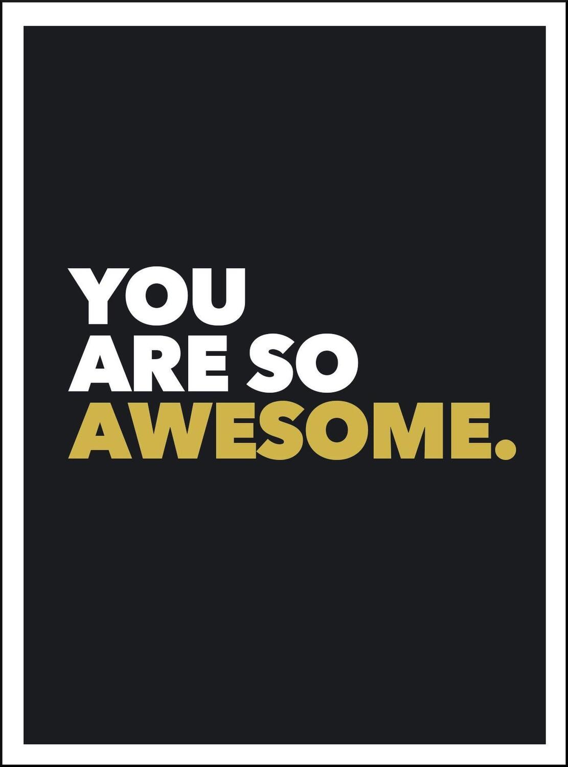 Cover: 9781849539586 | You Are So Awesome | Buch | Englisch | 2016 | Octopus Publishing Group