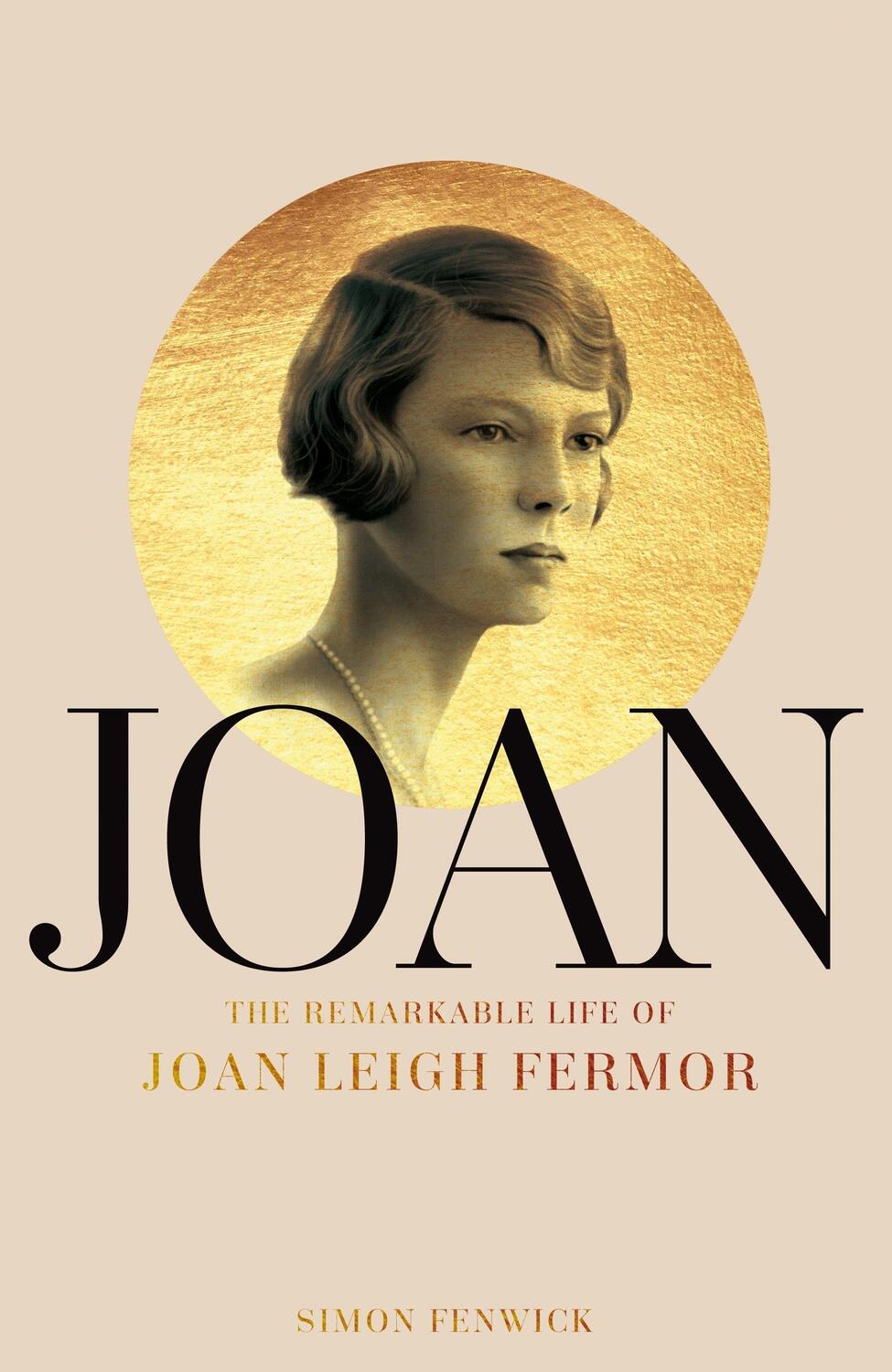 Cover: 9781509848690 | Joan | Beauty, Rebel, Muse: The Remarkable Life of Joan Leigh Fermor