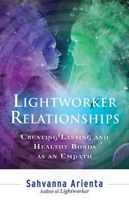 Cover: 9781632650252 | Lightworker Relationships: Creating Lasting and Healthy Bonds as an...